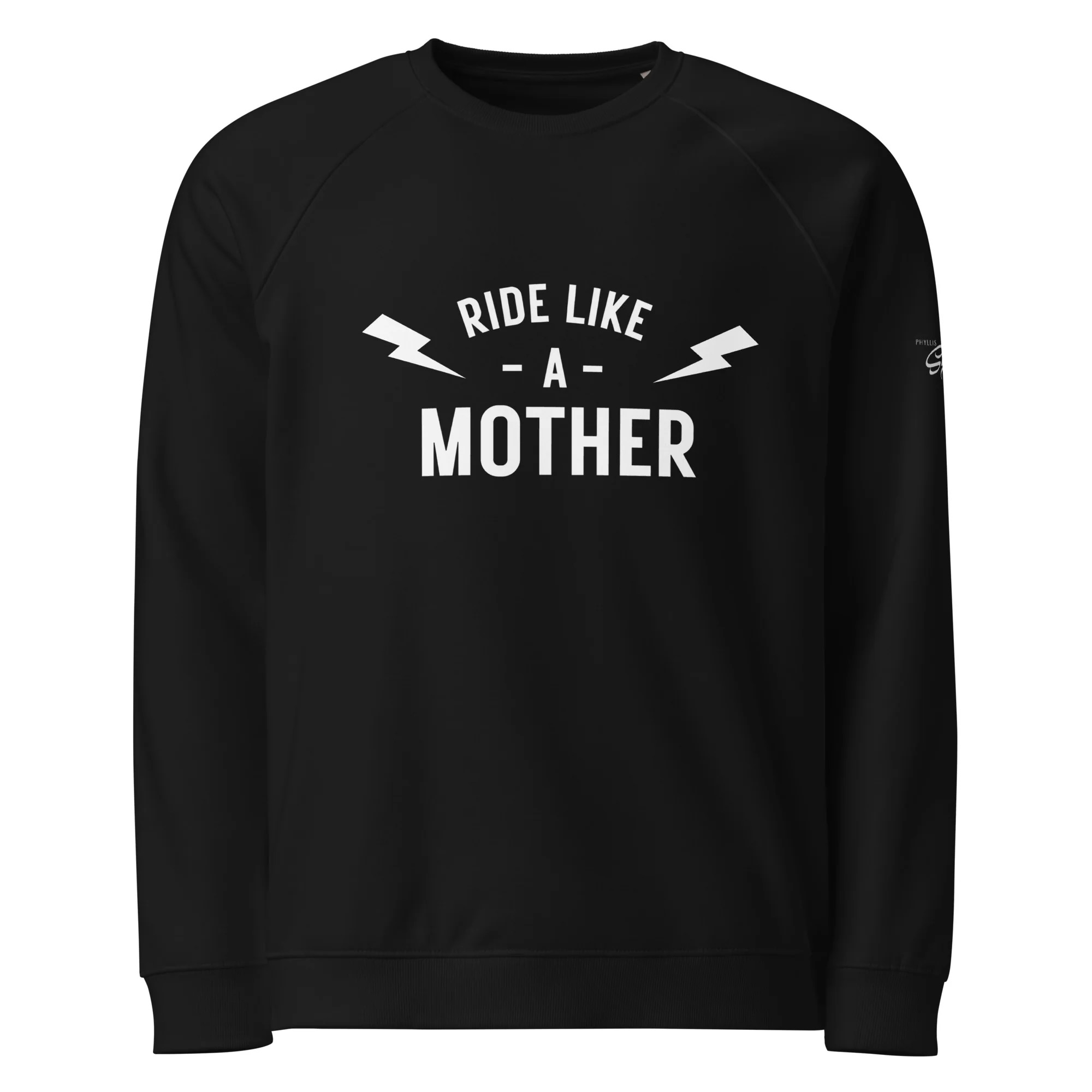 Unisex Ride Like a Mother Crew | Phyllis Stein